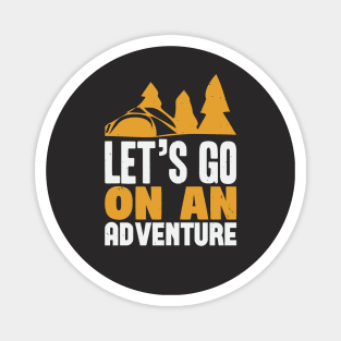 Let's Go On An Adventure Magnet